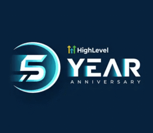 Celebrating Go HighLevel at 5 Years: Transforming the Digital Marketing Landscape