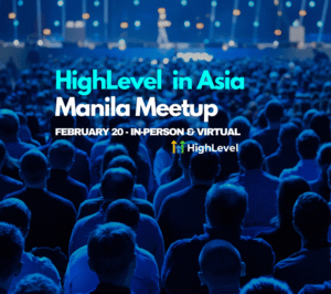 HighLevel in Asia – Manila Meetup 2025: The Ultimate Agency & Marketing Event