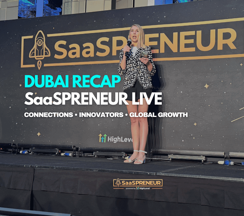 HighLevel SaaSPRENEUR Live Dubai 2025 Recap