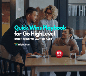 Launch a Digital Marketing Agency with the Quick Wins Playbook for HighLevel