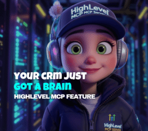 HighLevel MCP Feature – What It Is, Why It Matters, and How to Use It