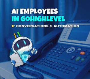 GoHighLevel AI Employees: What They Are and How Businesses Are Using Them