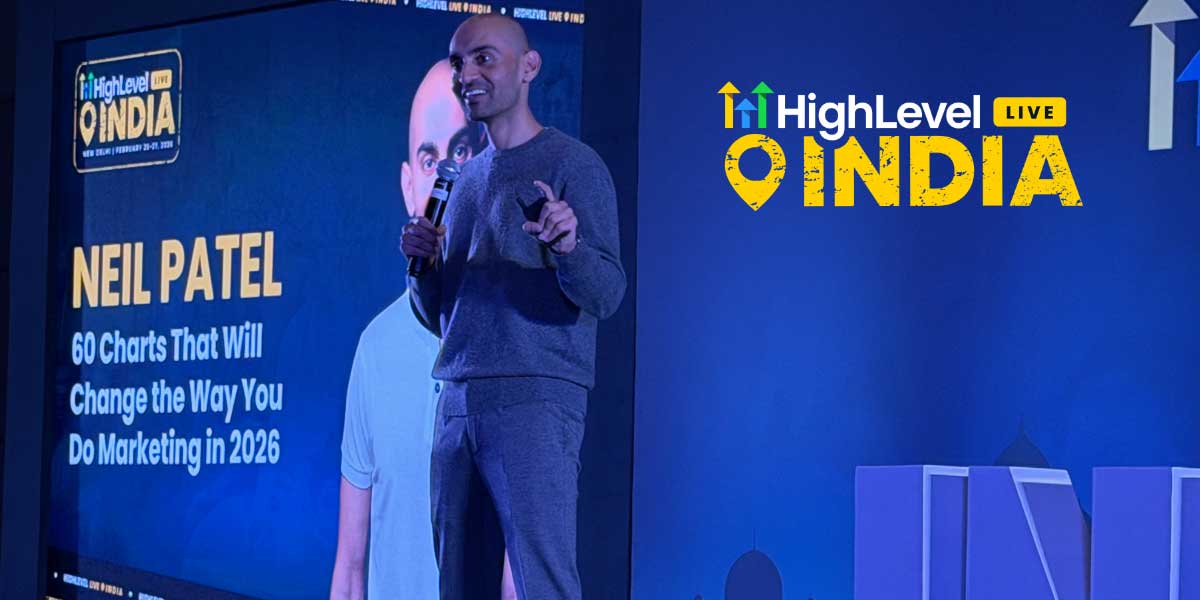 Neil Patel | HighLevel LIVE India 2026 recap