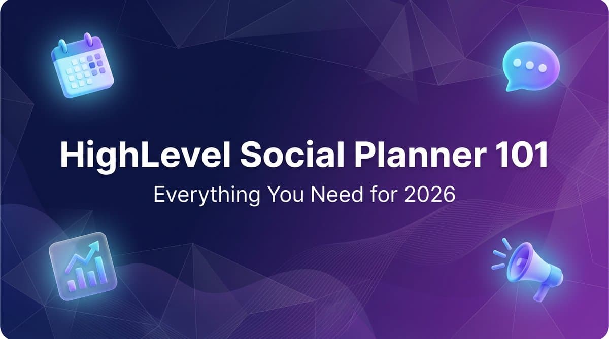 HighLevel Social Planner 101: Everything You Need for 2026