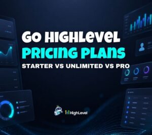 GoHighLevel Pricing: Starter vs Unlimited vs Agency Pro (2026)