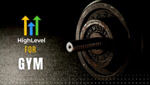 Best CRM for Gyms: Why Go High Level is the Solution ?
