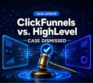 ClickFunnels GoHighLevel Lawsuit (2026 Update): Federal Appeals Court Affirms Dismissal