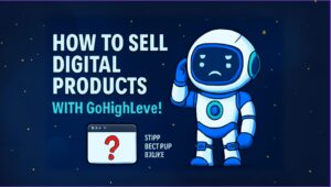 How to Sell Digital Products with GoHighLevel: Step-by-Step Guide 2025