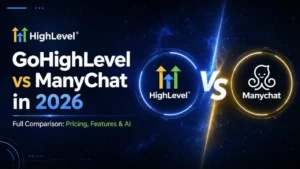 GoHighLevel vs ManyChat in 2026: Full Comparison (Pricing, Features & AI)